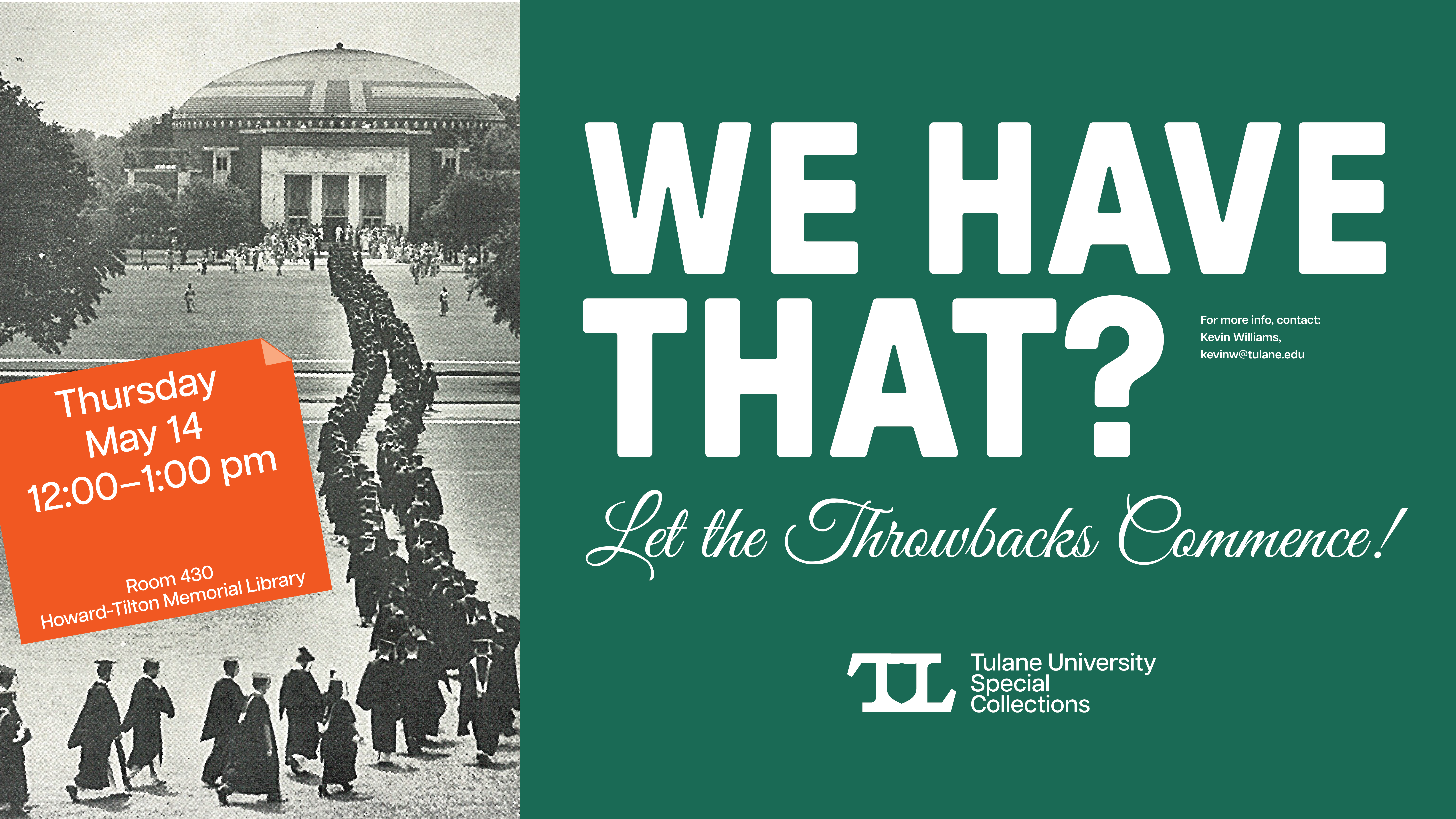 Flyer for  "We Have That?": Let the Throwbacks Commence! ' event. Title in large serif font. Green background and back and white photo of graduates walking to McAlister Auditorium.