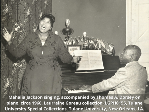 Mahalia Jackson singing, accompanied by Thomas A. Dorsey on piano, circa 1960, Laurraine Goreau collection, LGPH0155, Tulane University Special Collections, Tulane University, New Orleans, LA.